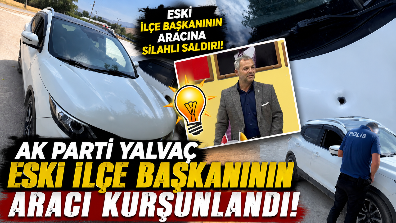 AK Parti Yalvaç Eski İlçe Başkanının Aracı Kurşunlandı