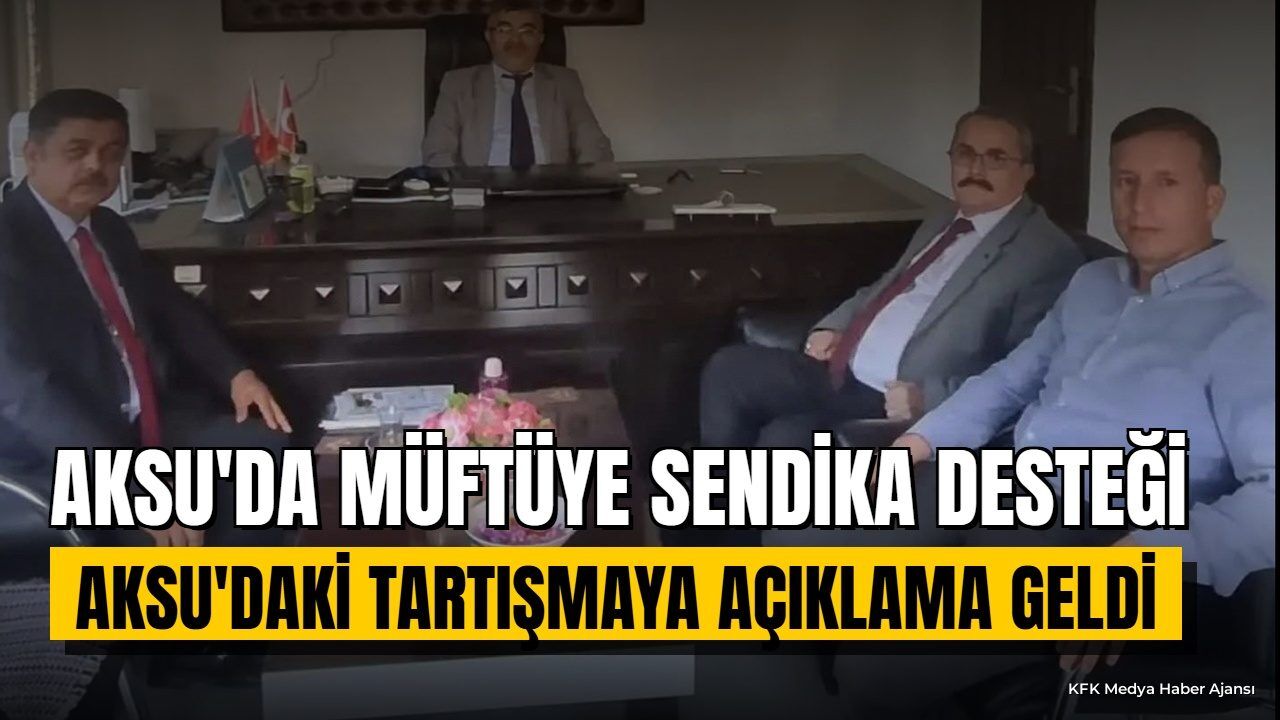 Aksu'da Müftü Tartışmasına Diyanet-Sen'den Açıklama
