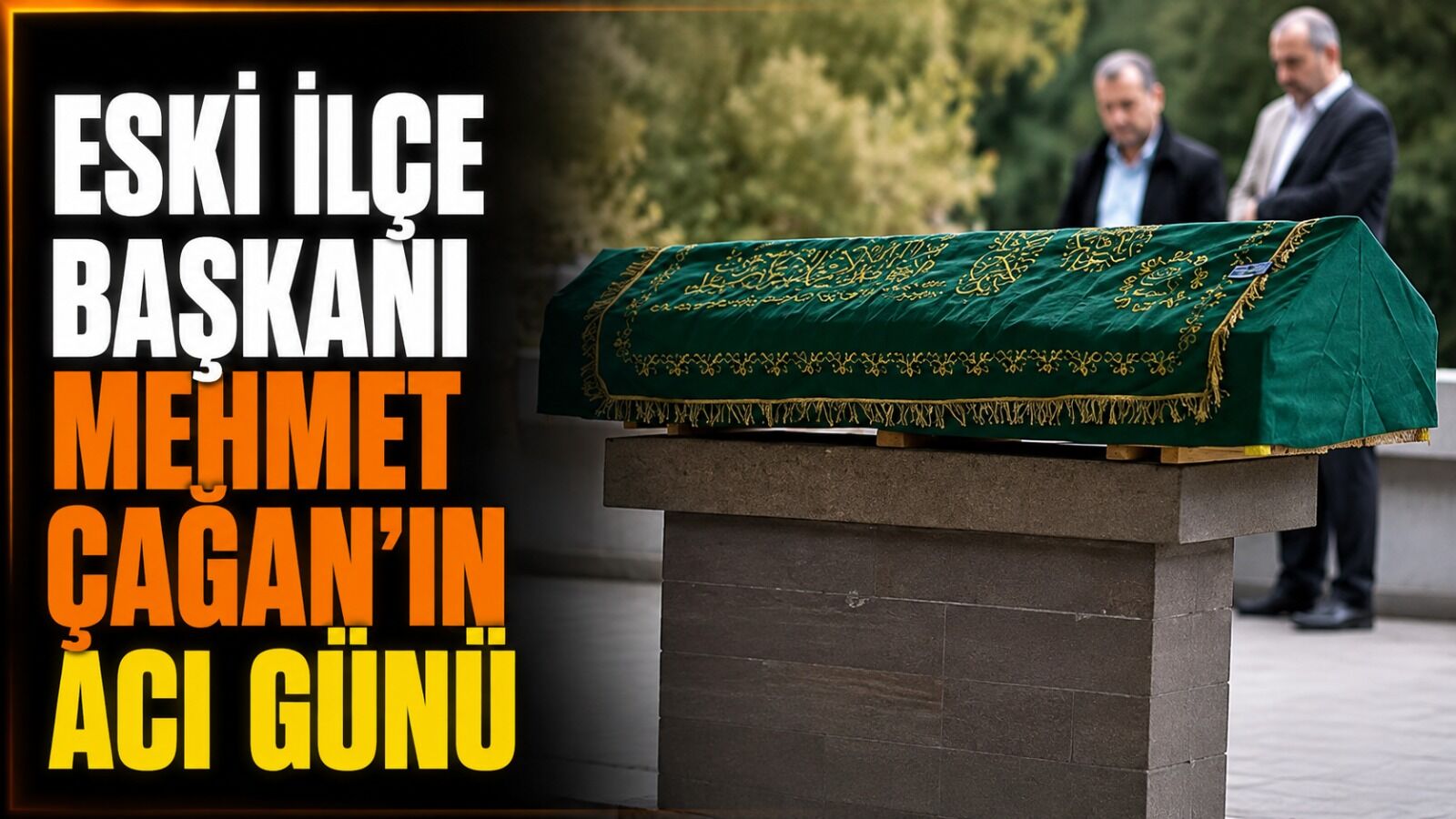 Eski İlçe Başkanı Mehmet Çağan'ın Acı Günü