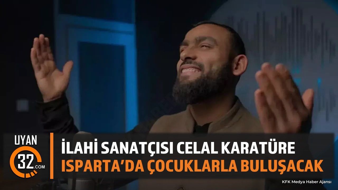 Celal Karatüre Isparta'da Çocuklar İçin Sahne Alacak
