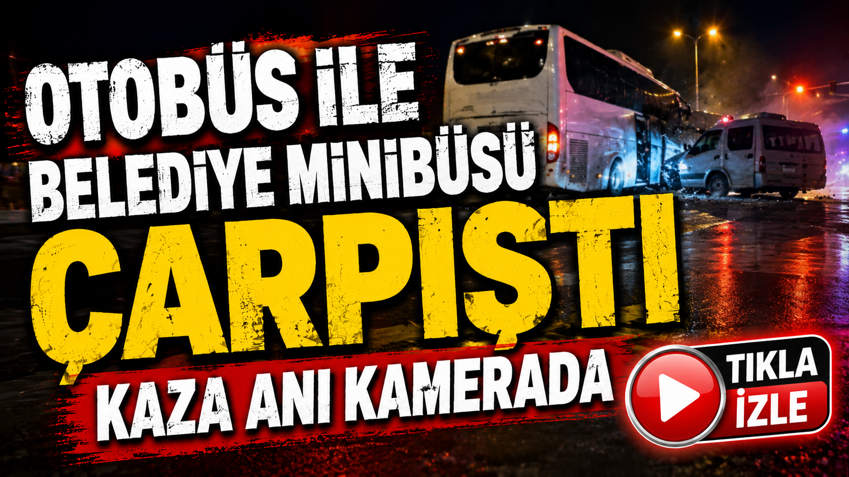 Otobüs İle Belediye Minibüsü Çarpıştı: Kaza Anı Kamerada
