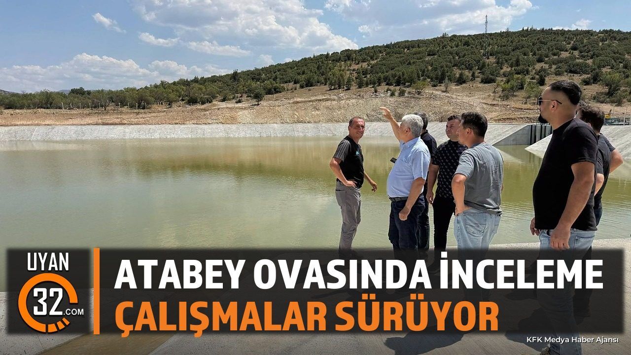 DSİ Bölge Müdürü Osman Erkan Atabey Ovası Çalışmalarını İnceledi