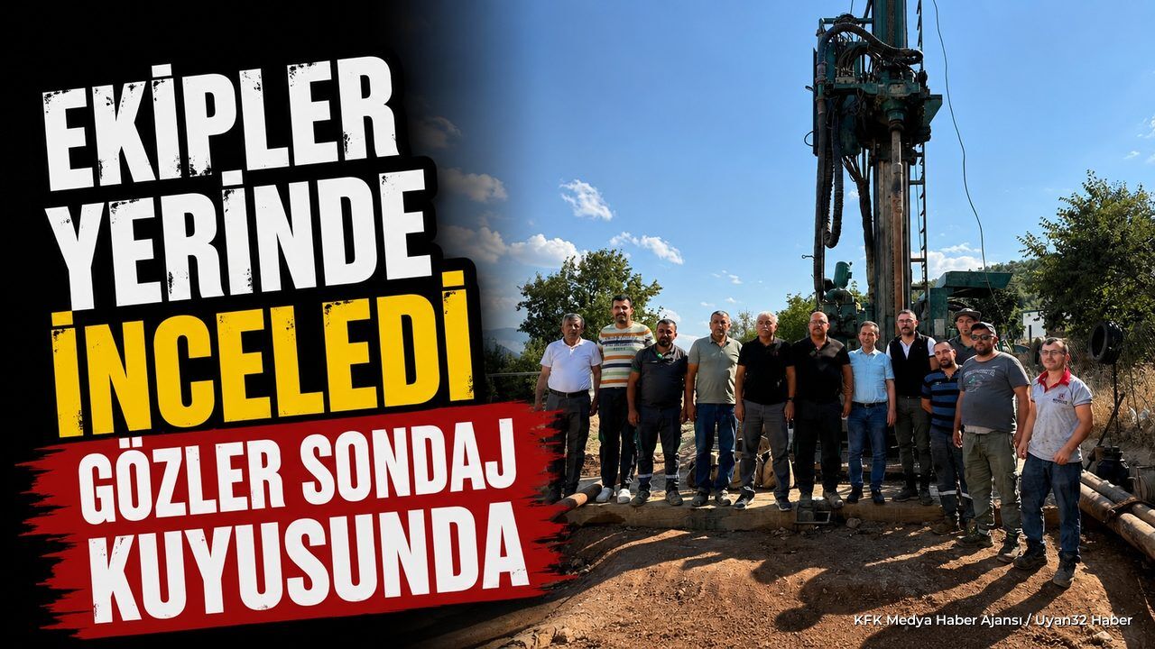 DSİ Bölge Müdürü Osman Erkan Sondaj Çalışmalarını İnceledi