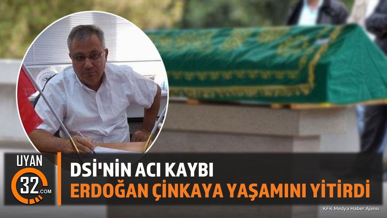 DSİ Personeli Erdoğan Çinkaya Hayatını Kaybetti