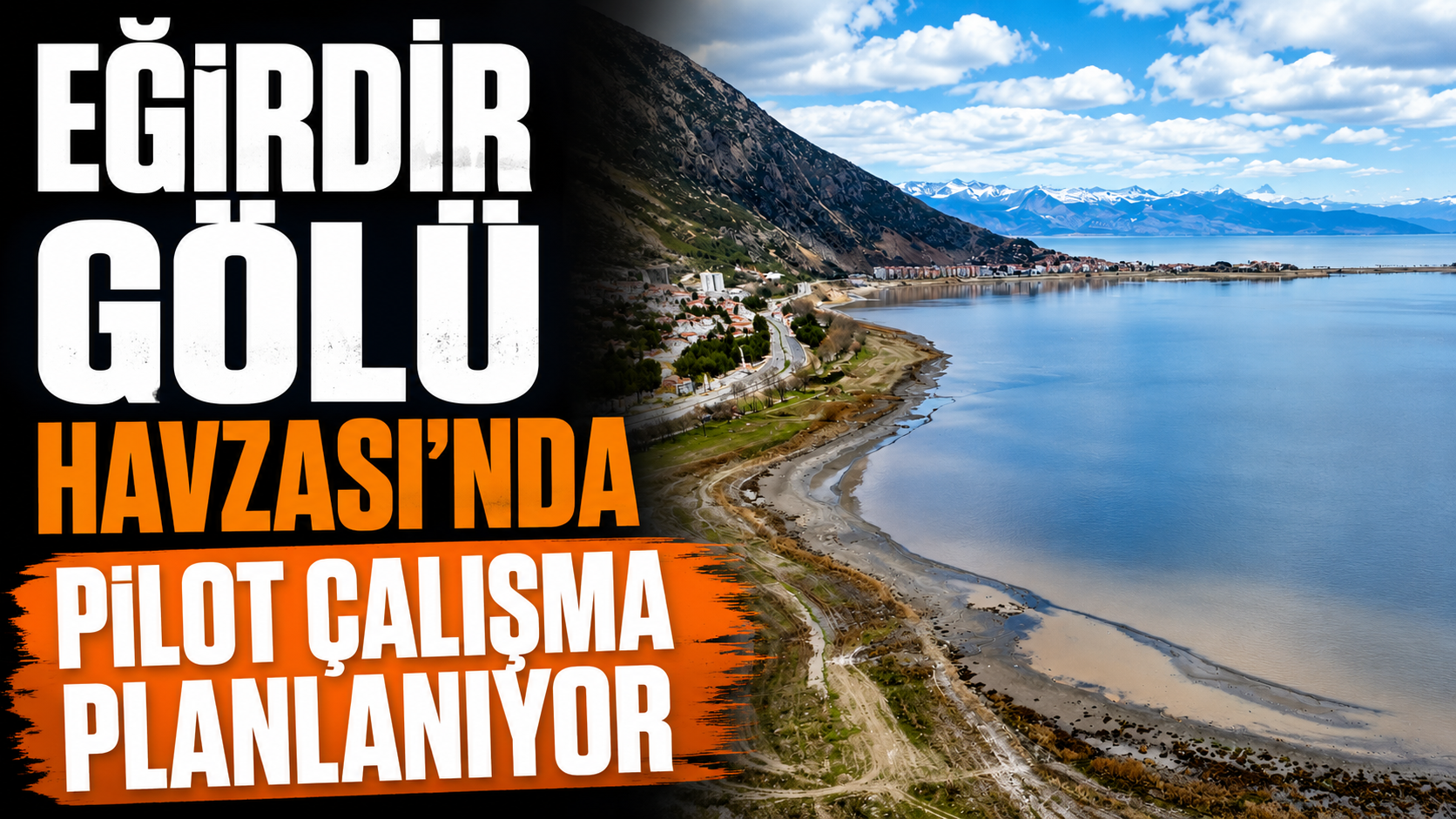 Eğirdir Gölü Havzası’nda pilot çalışma planlanıyor