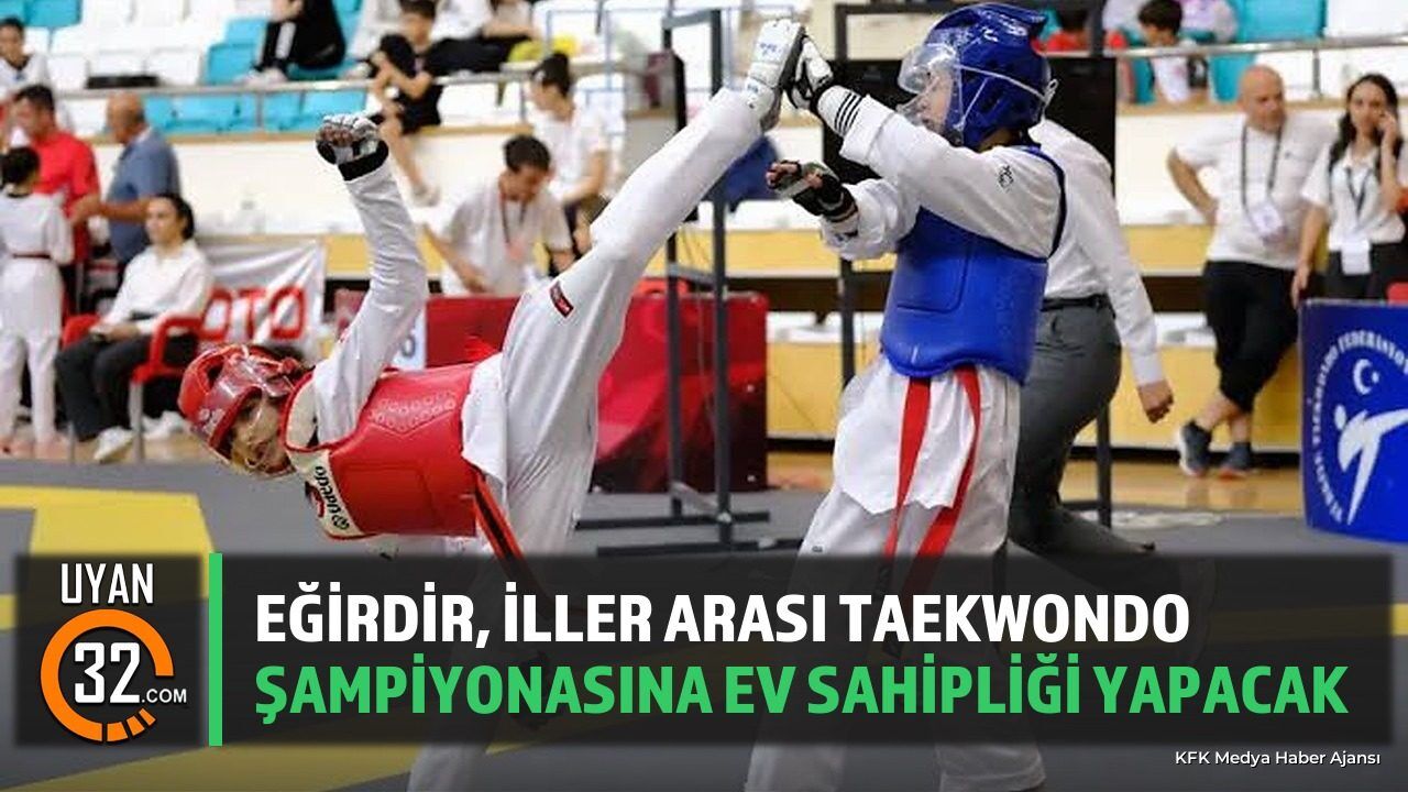 Eğirdir, İller Arası Taekwondo Şampiyonasına Ev Sahipliği Yapacak