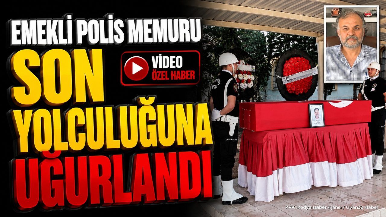 Emekli Polis Memuru Son Yolculuğuna Uğurlandı