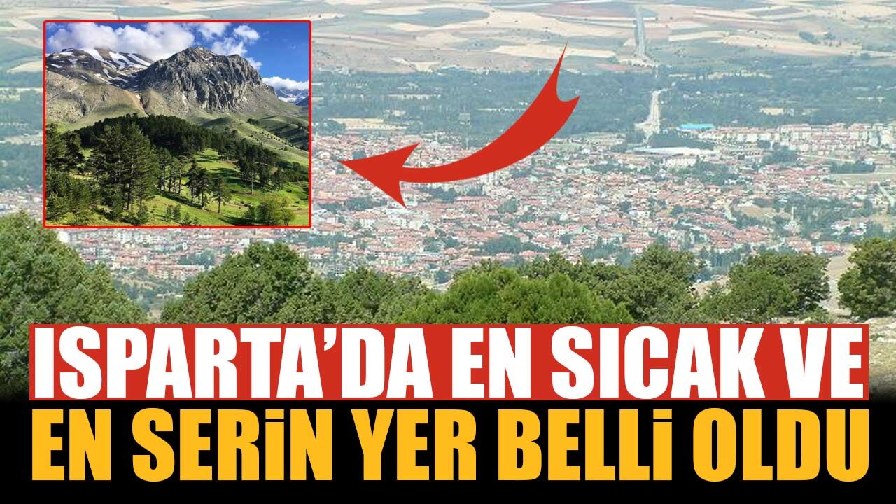 Isparta’da Aynı Gün İçinde 11,2 Derecelik Fark! En Sıcak ve En Serin Yer Belli Oldu