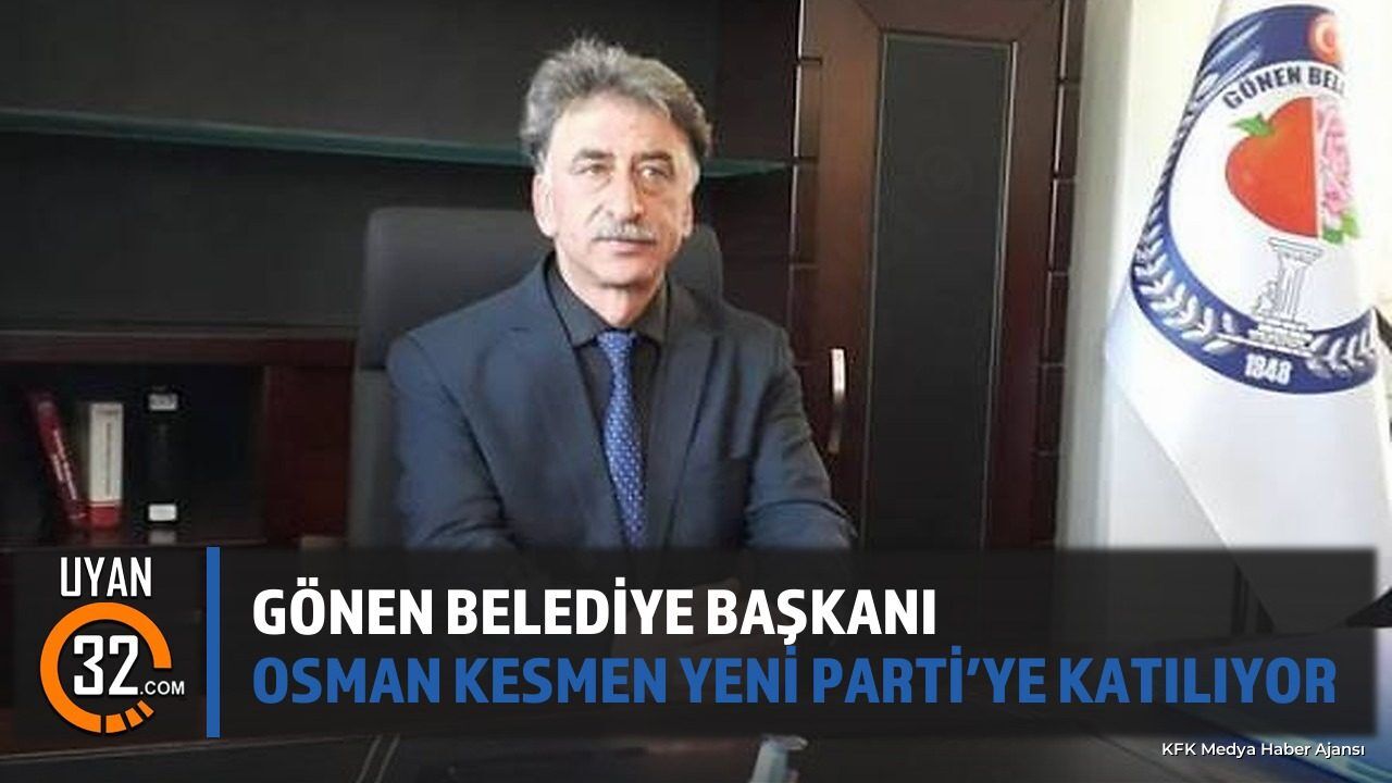Gönen Belediye Başkanı Osman Kesmen YENİ Parti'ye Katılıyor