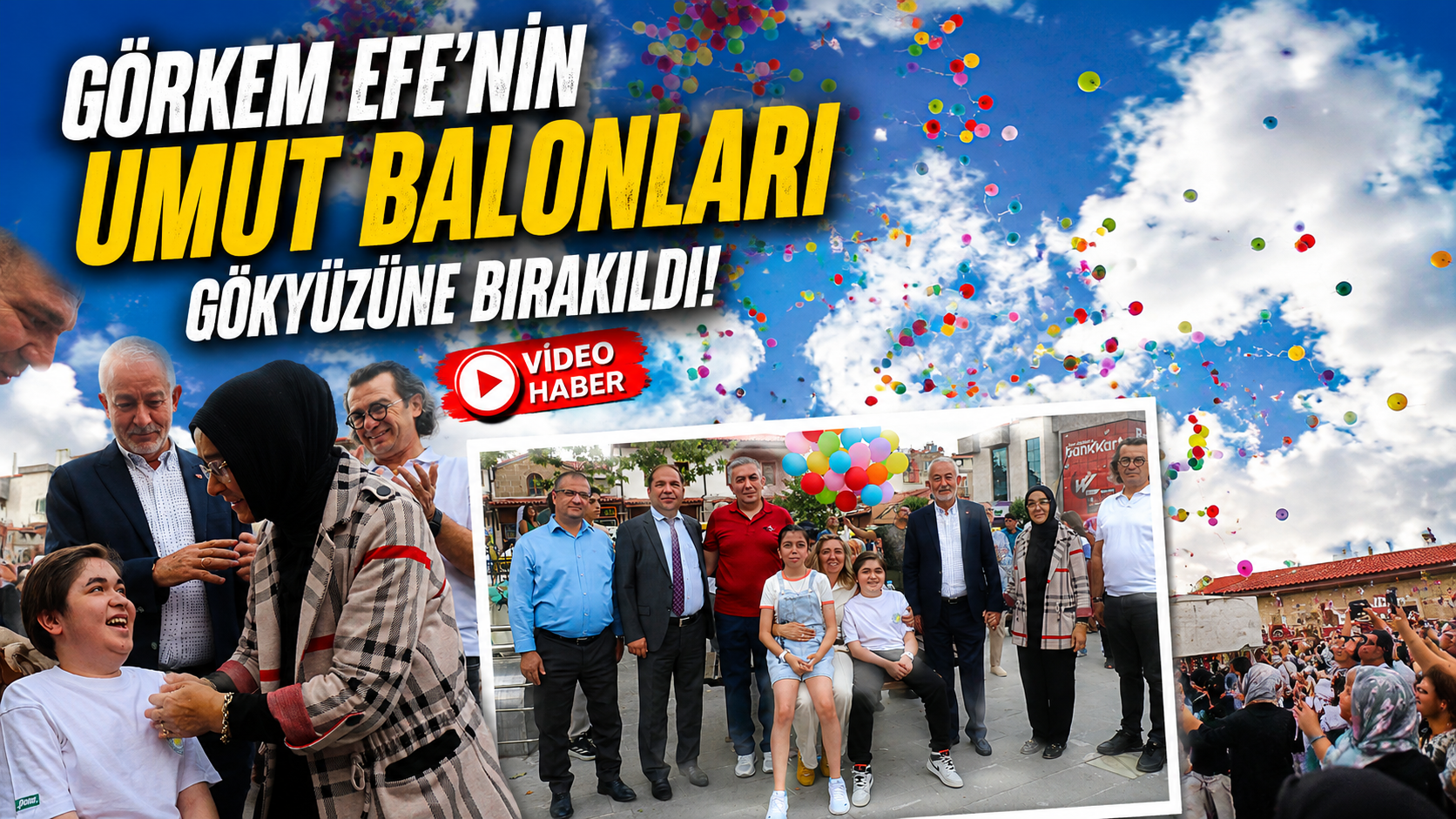 Görkem Efe’nin Umut Balonları Gökyüzüne Bırakıldı