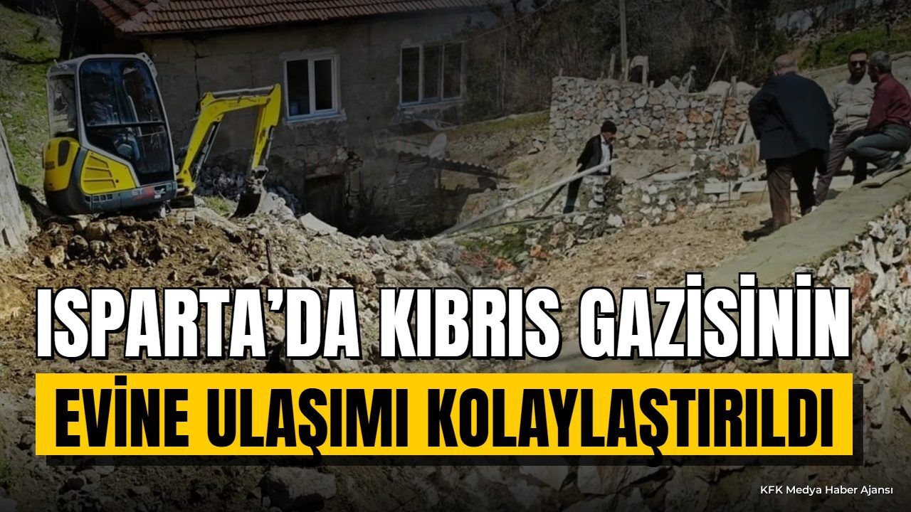 Isparta Çukur Köyü'nde Kıbrıs Gazisinin Evine Güvenli Ulaşım