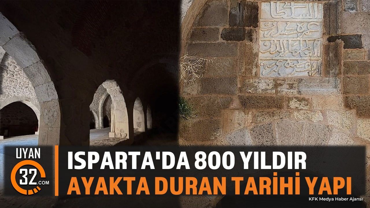 Isparta'da Asırlara Meydan Okuyan Tarihî Miras
