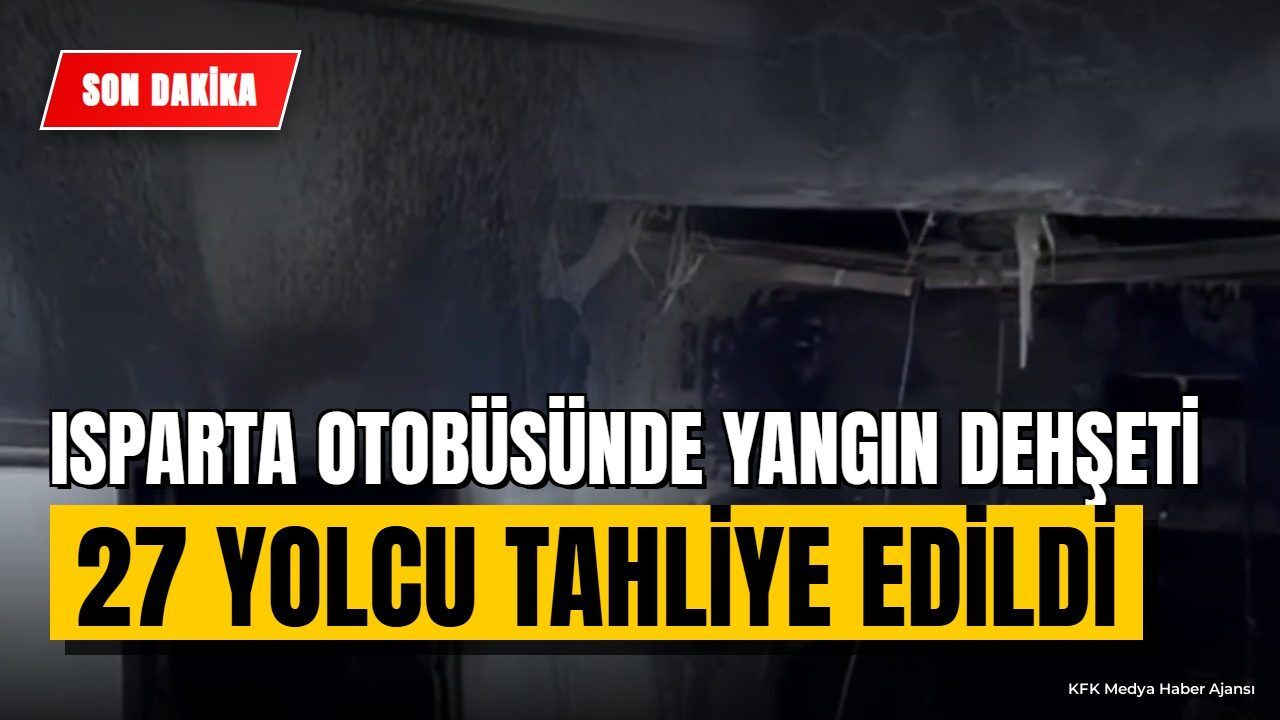 Isparta'dan Ankara'ya Giden Yolcu Otobüsünde Yangın Dehşeti