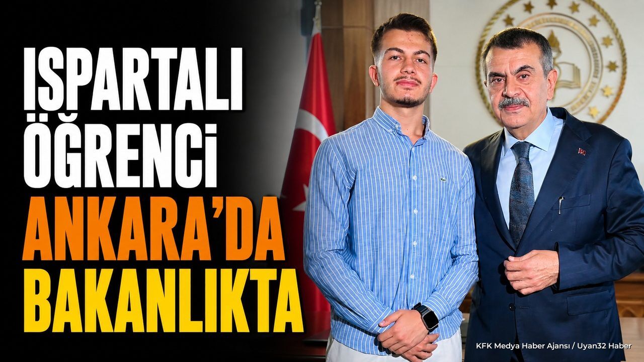 Ispartalı Öğrenci Yiğithan Kıyak Ankara'da Bakanla Buluştu