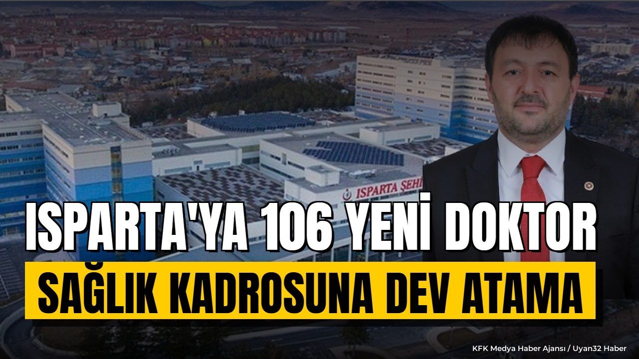 Isparta'ya 106 Yeni Doktor Atandı: Osman Zabun Müjdeyi Verdi