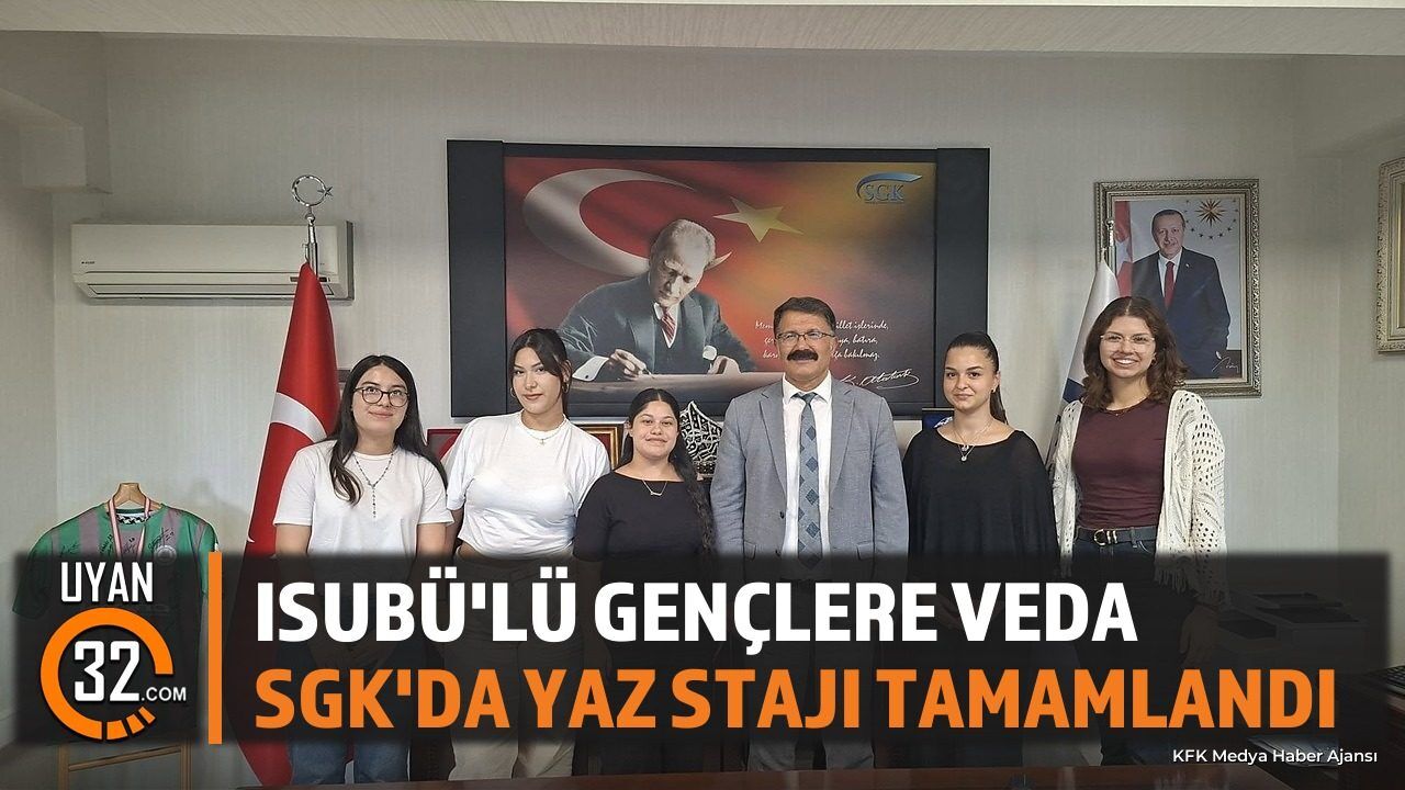 ISUBÜ Öğrencilerinin SGK Yaz Stajı Sona Erdi: Veda Töreni Düzenlendi