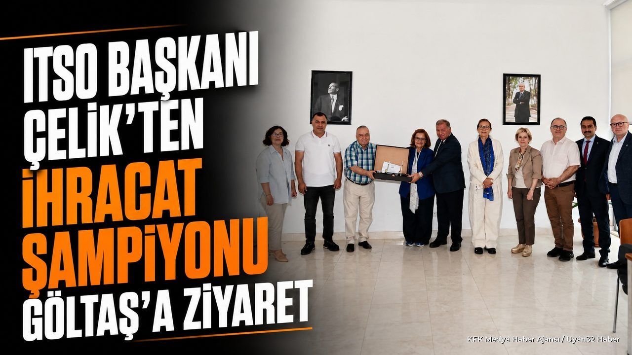 ITSO Başkanı Metin Çelik'ten Göltaş'a Tebrik Ziyareti