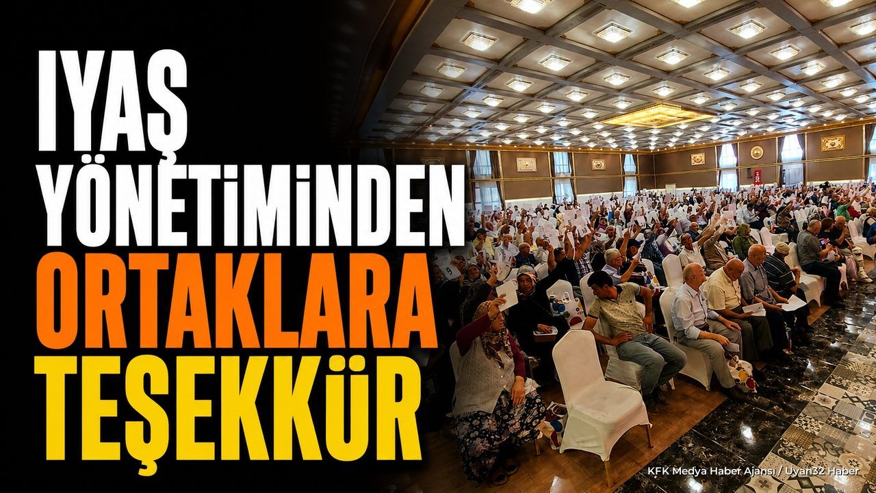 IYAŞ Yönetim Kurulu Genel Kurul Sonrası Teşekkür Mesajı Yayımladı