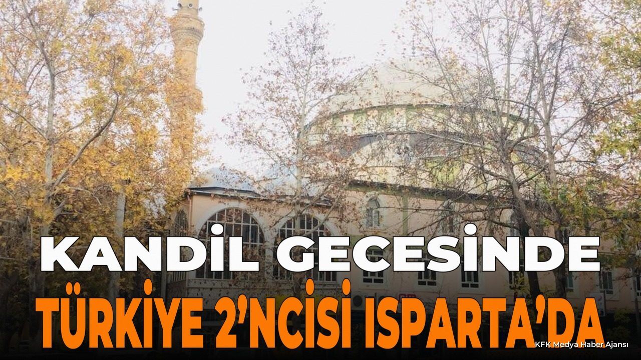 Kandil Gecesinde Türkiye 2'ncisi Isparta'da