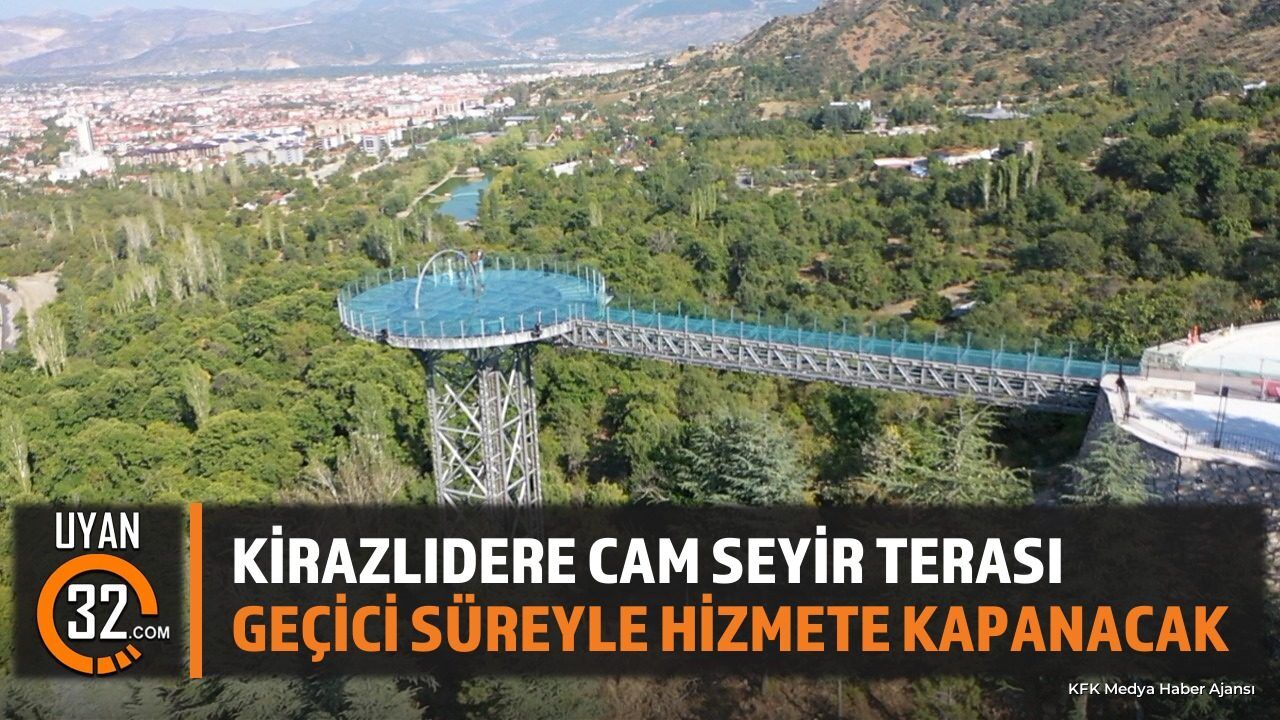 Kirazlıdere Cam Seyir Terası Geçici Süreyle Hizmete Kapanacak