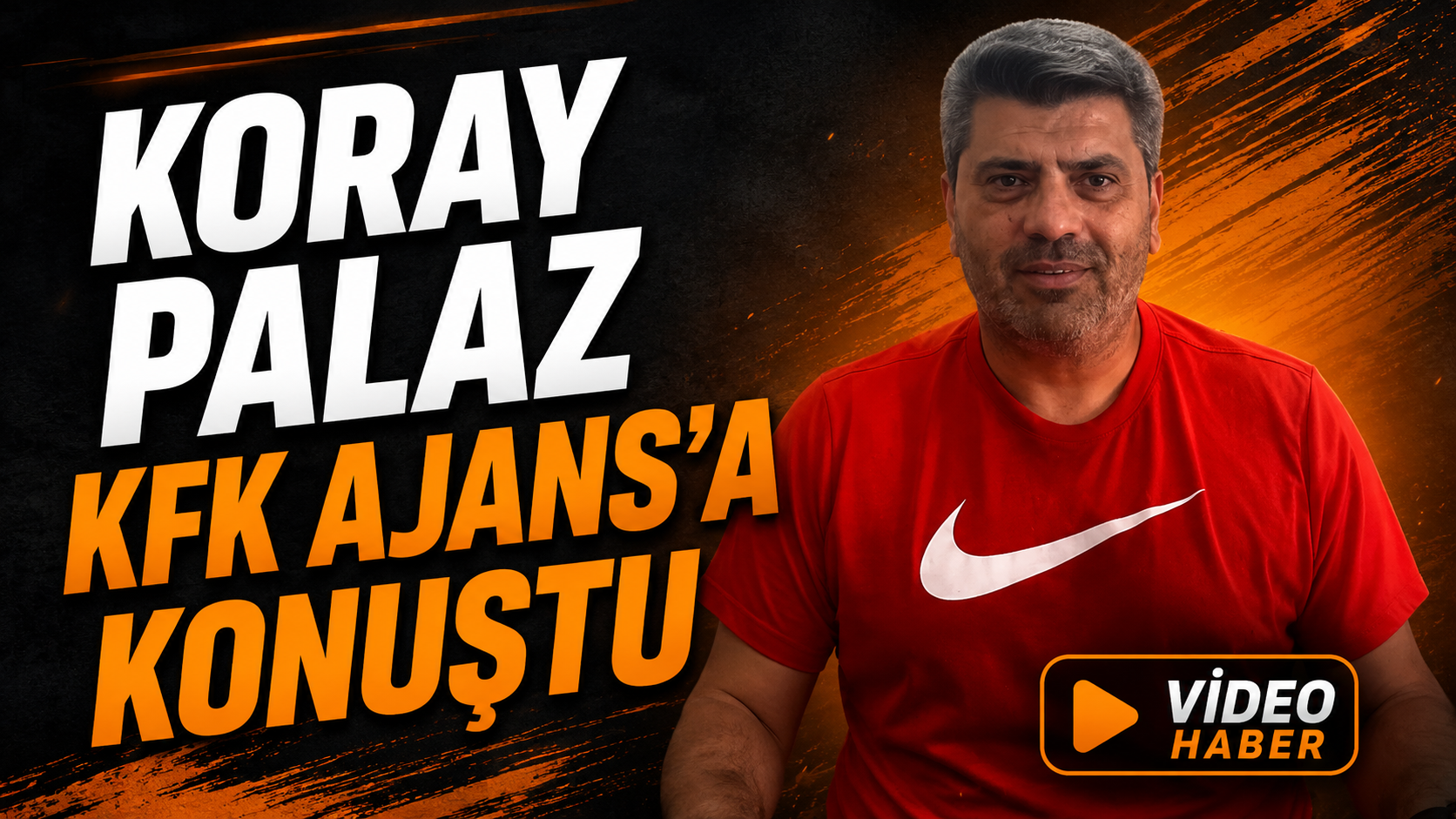 Koray Palaz KFK Ajans’a Konuştu