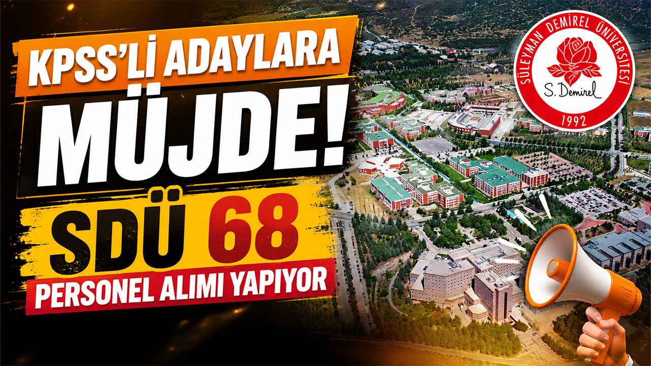 KPSS'li Adaylara Müjde! SDÜ 68 Personel Alımı Yapıyor