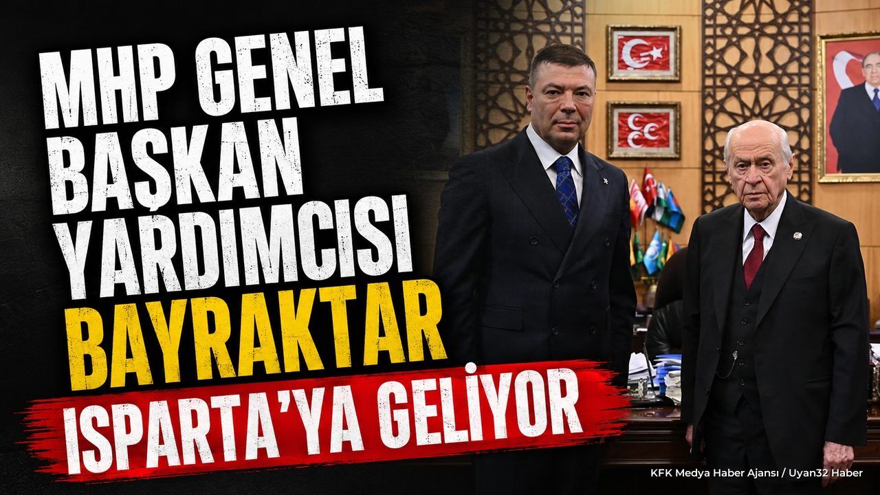 MHP Genel Başkan Yardımcısı Bayraktar Isparta'ya geliyor