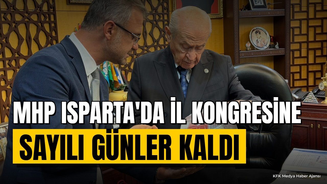 MHP Isparta İl Kongresi 29 Ağustos'ta Gerçekleştirilecek