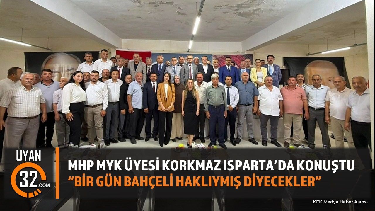MHP MYK Üyesi Korkmaz Isparta'da Konuştu