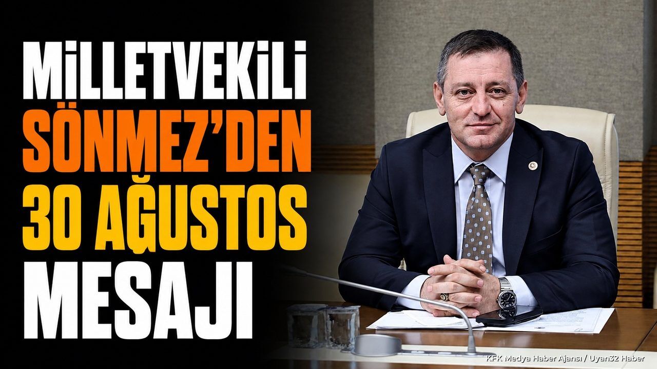 Milletvekili Hasan Basri Sönmez 30 Ağustos Mesajı Yayımladı