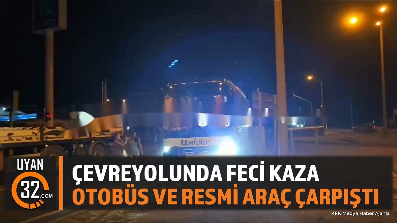 Şarkikaraağaç'ta Trafik Kazası: Otobüs ile Resmi Araç Çarpıştı