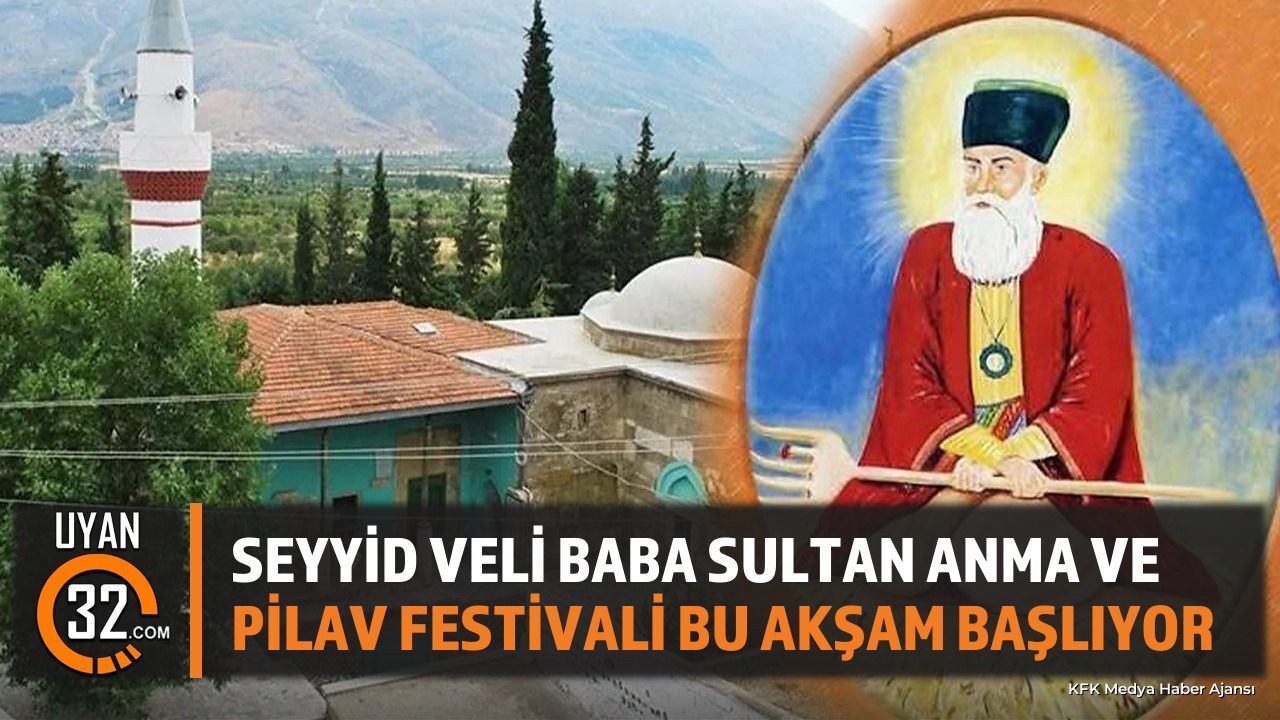 Seyyid Veli Baba Sultan Festivali Coşkuyla Başlıyor