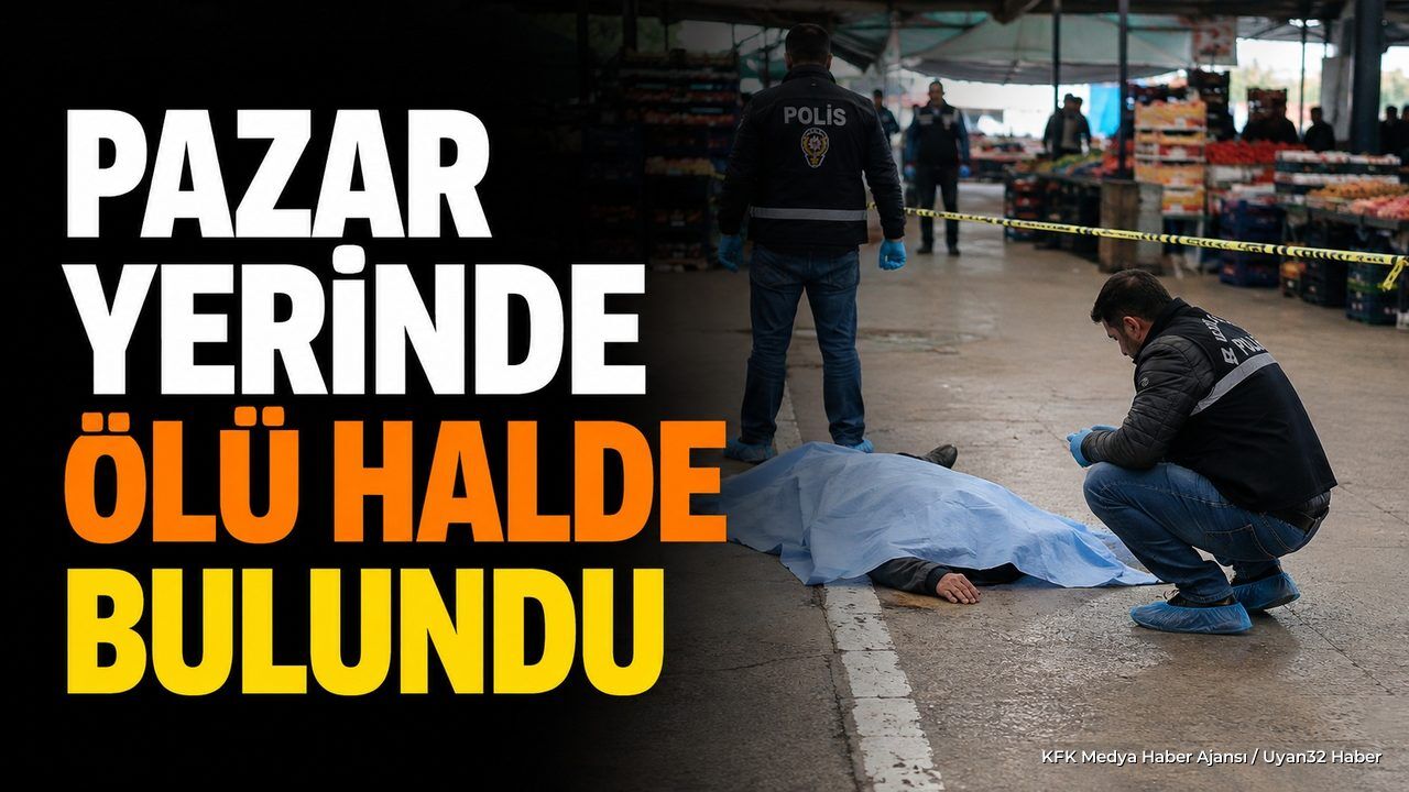 Son Dakika..! Pazar Yerinde Ölü Halde Bulundu