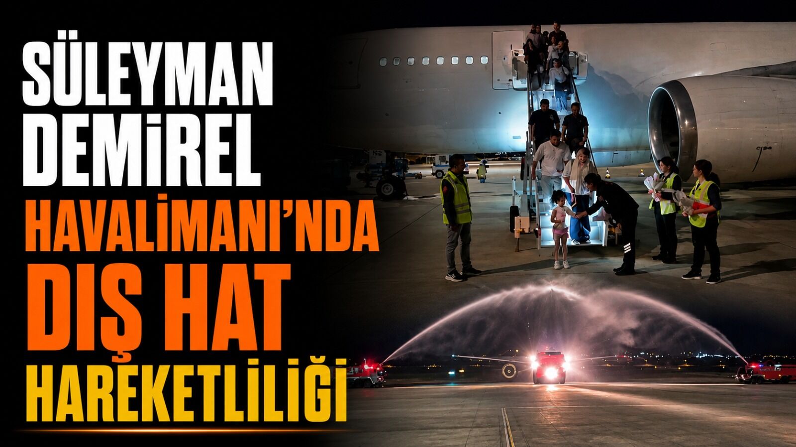 Süleyman Demirel Havalimanı Dış Hat Uçuşlarını Artırmaya Devam Ediyor