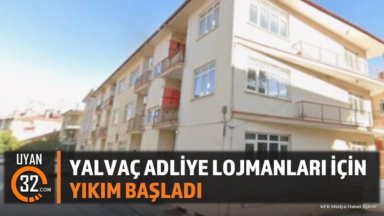Yalvaç Adliye Lojmanları İçin Yıkım Başladı