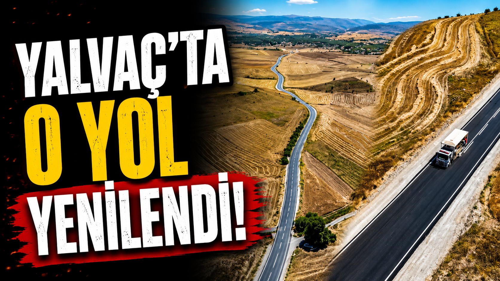 Yalvaç'ta O Yol Yenilendi! Sıcak Asfalt Çalışması Tamamlandı