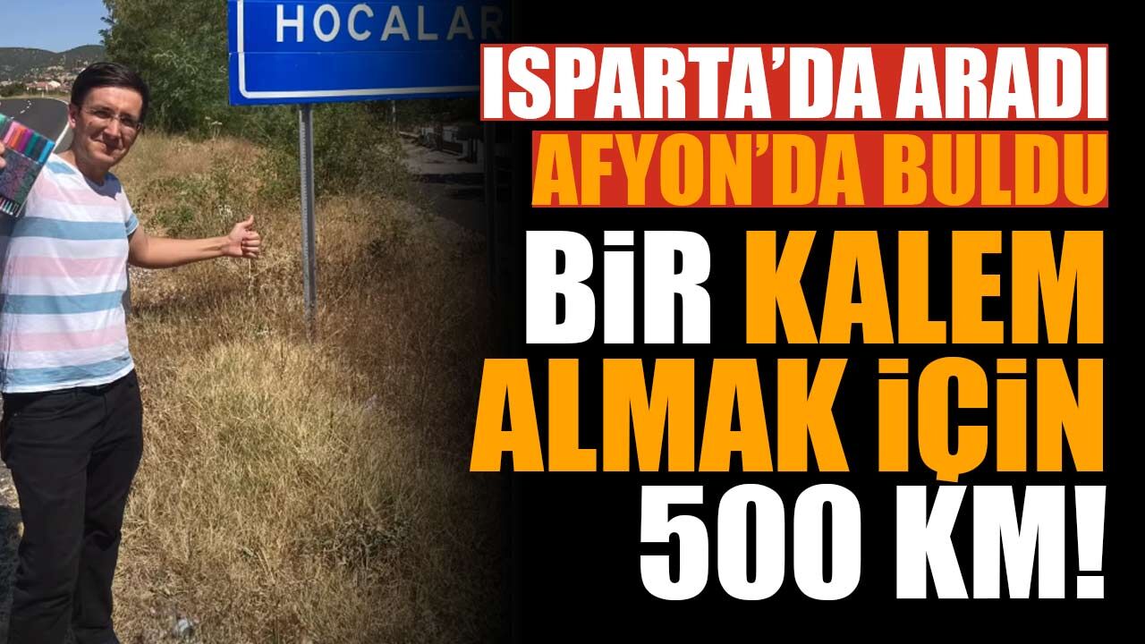 Bir Kalem İçin 500 Kilometre Yaptı! Isparta’da Başlayan Arayış Afyon’da Son Buldu