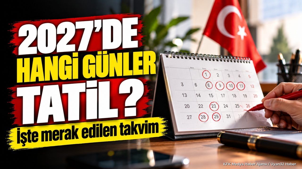 2027 TATİL TAKVİMİ NETLEŞTİ