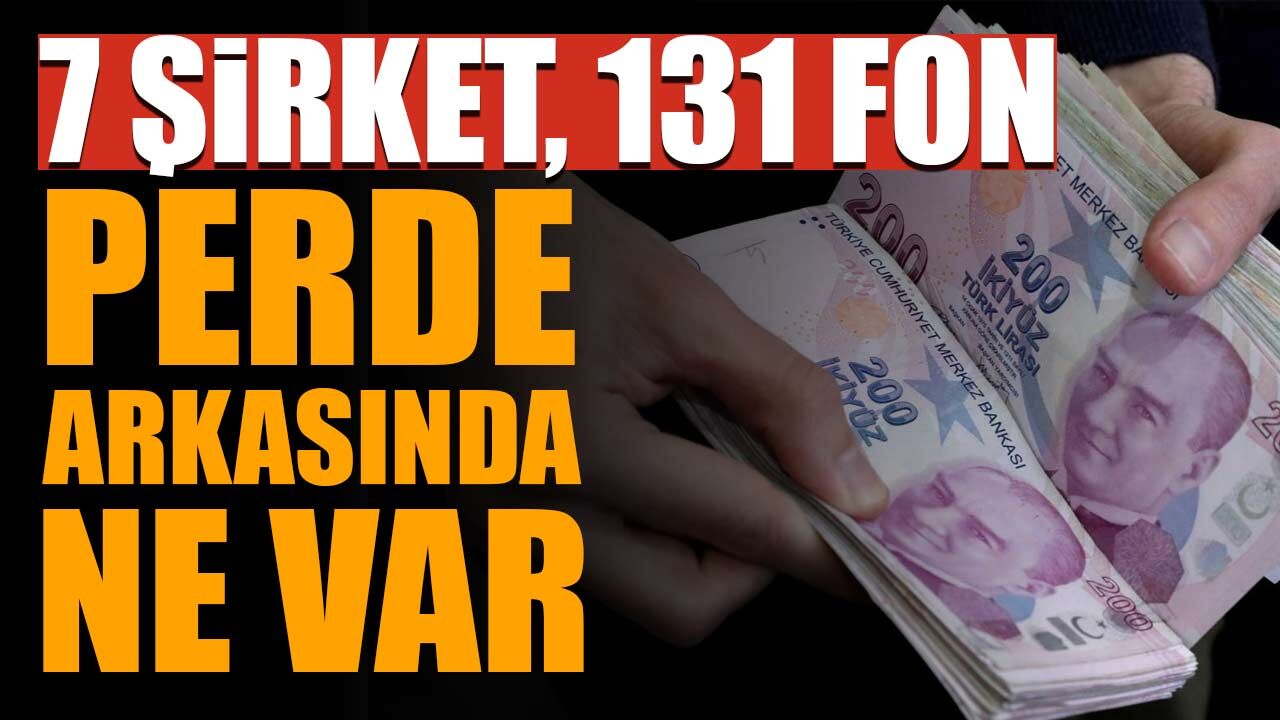 7 şirket, 131 fon, 455 bin 758 yatırımcı: İşte fonlarda yaşananların perde arkası