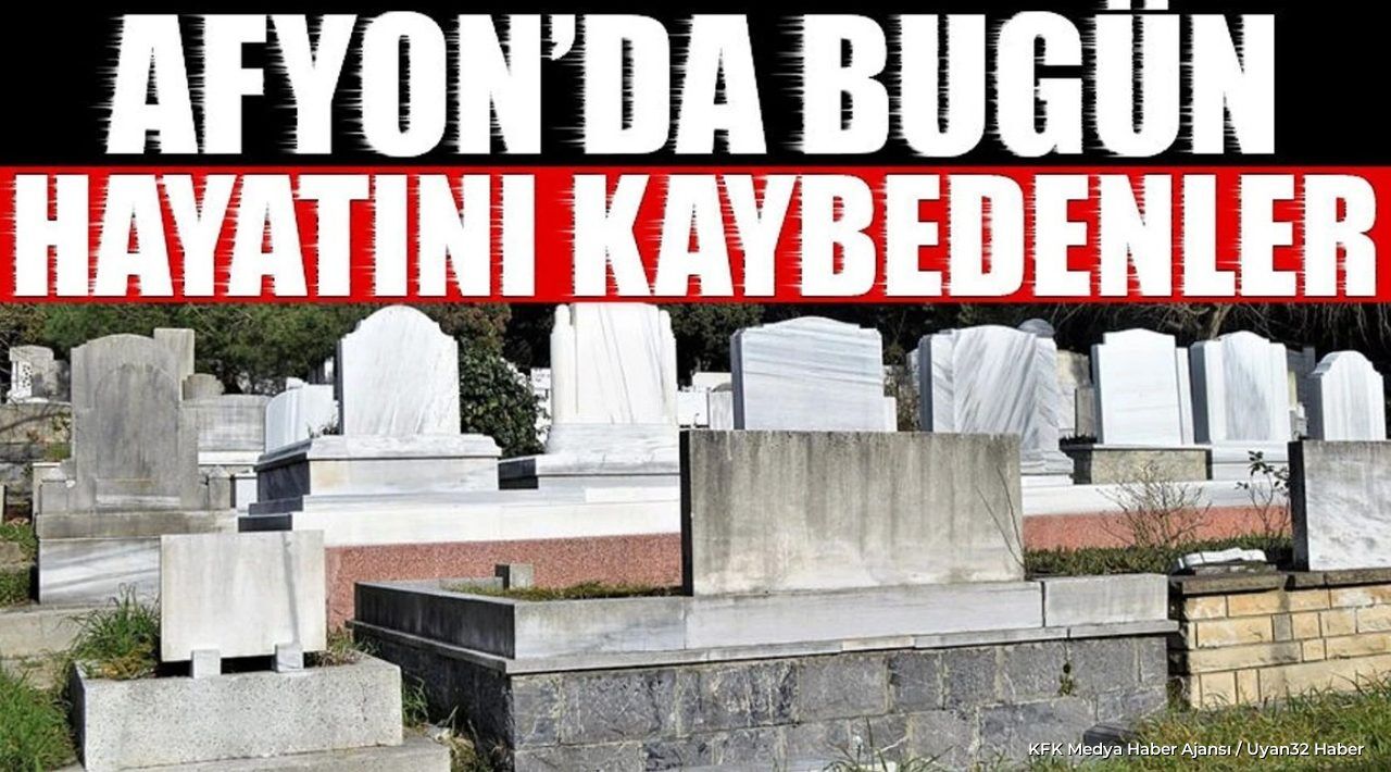 Afyonkarahisar 15 Ağustos 2026 Cenaze İlanları ve Defin Bilgileri