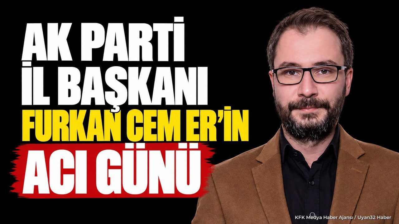AK Parti Isparta İl Başkanı Furkan Cem Er'in Acı Günü