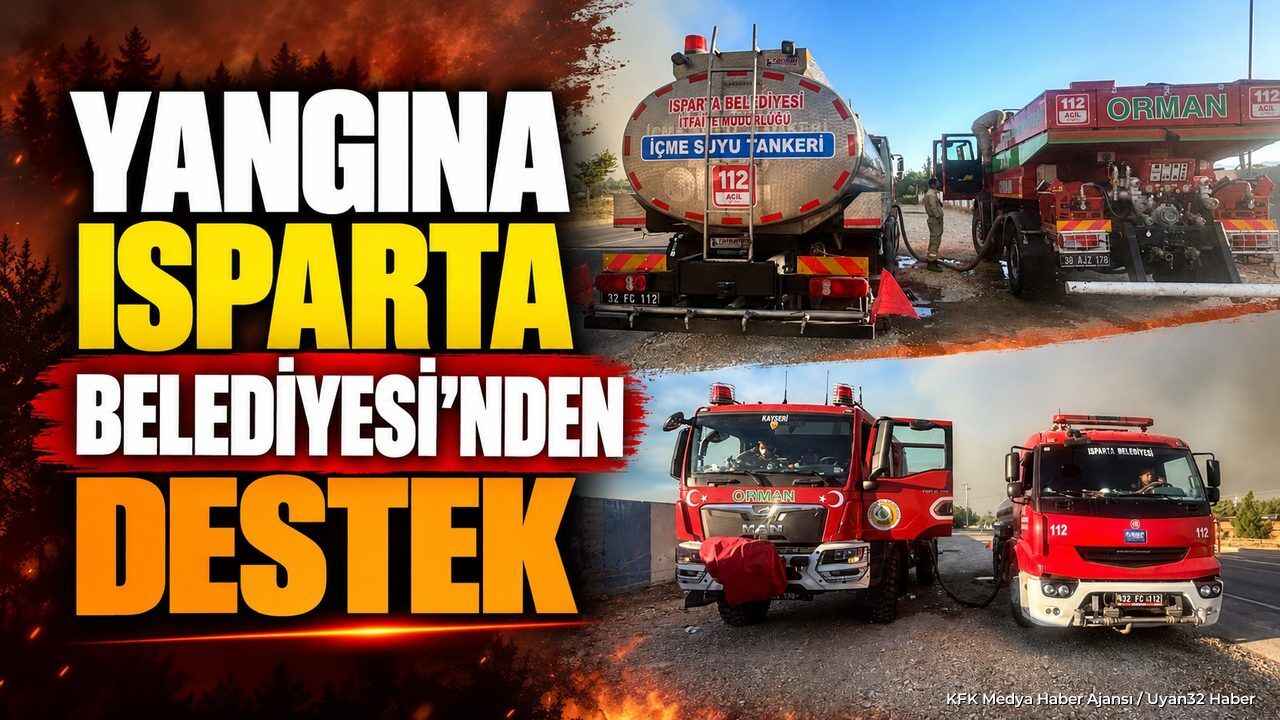 AKSU'DAKİ YANGINA ISPARTA DOKUNUŞU