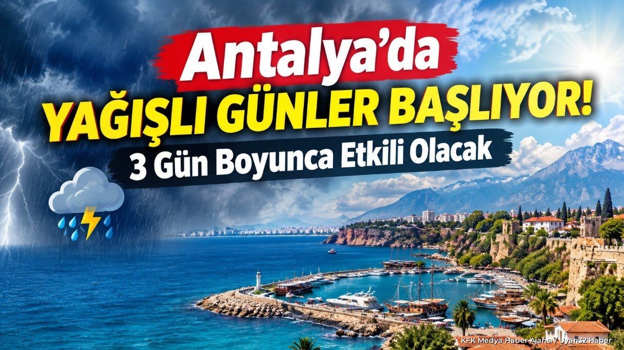 Antalya Hava Durumu: Hafta Ortasında Sağanak Yağış Geliyor