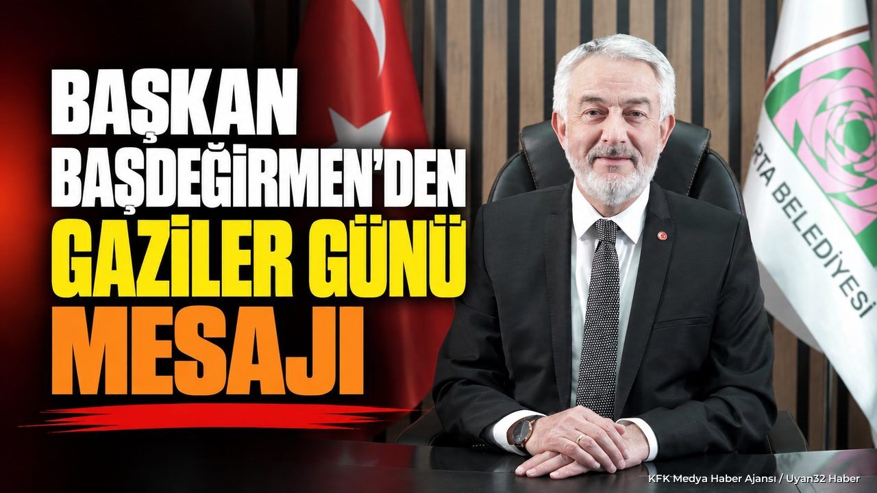 Başkan Başdeğirmen'den Gaziler Günü Mesajı: Gururunu Yaşıyoruz