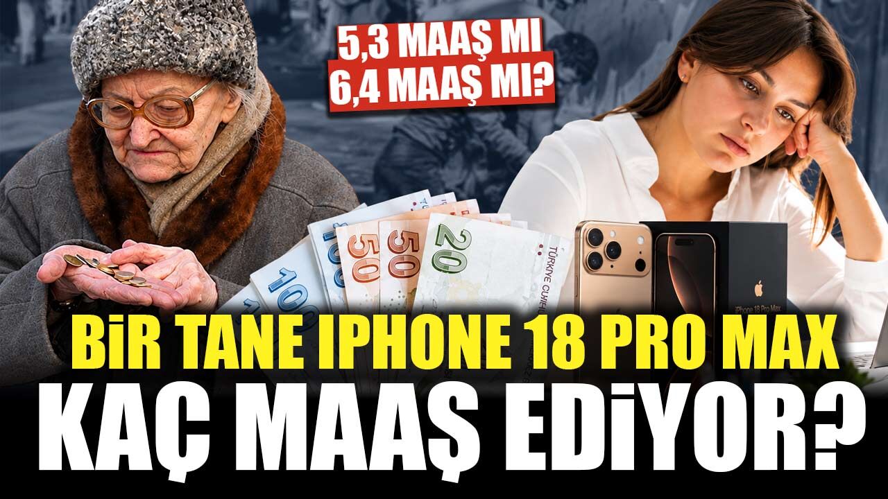Bir iPhone 18 Pro Max kaç maaş ediyor? Asgari ücretli ve emekli için rakam ortaya çıktı
