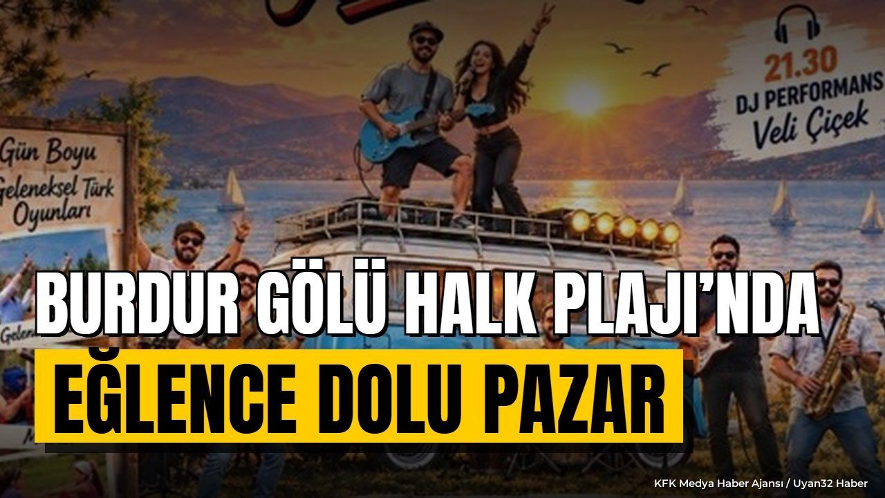 Burdur Gölü Halk Plajı'nda Dev Etkinlik: Yaz Konserleri Başlıyor