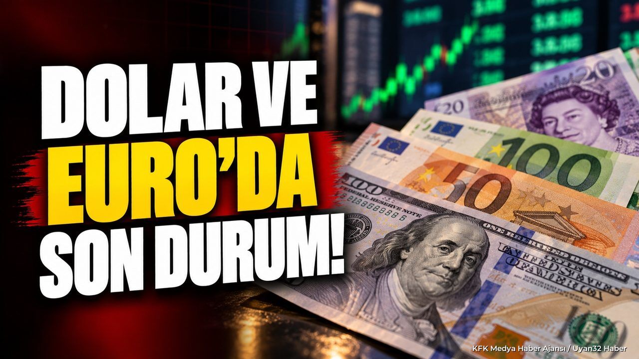DOLAR VE EURO'DA SON DURUM!