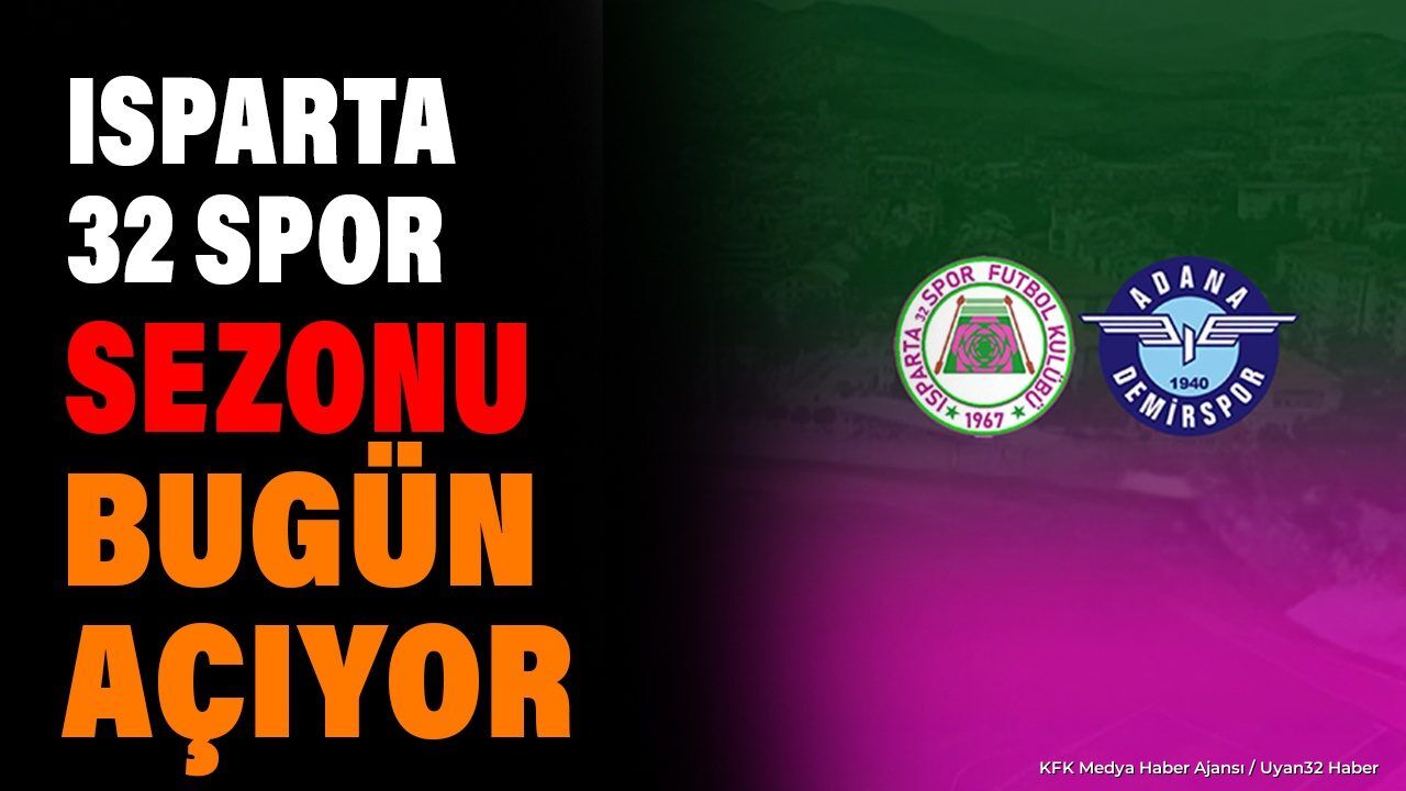 ISPARTA'DA YENİ SEZON PERDESİ AÇILIYOR!