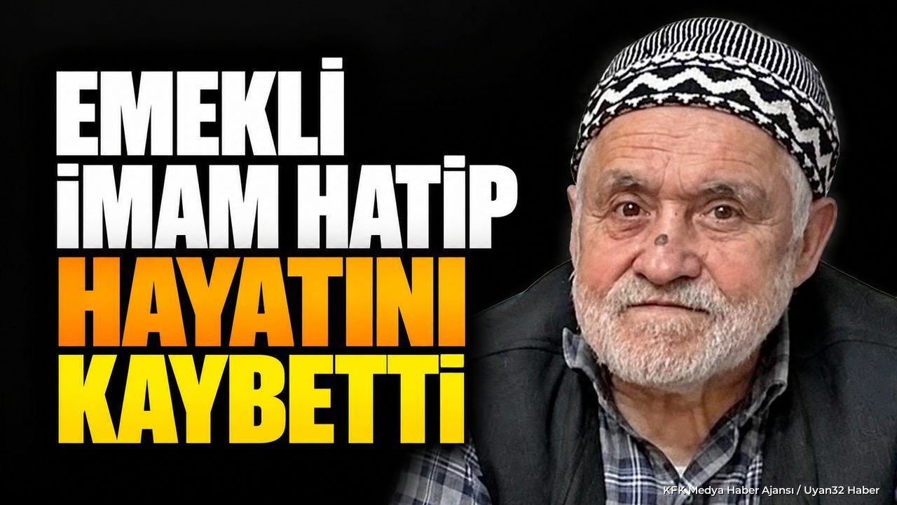 EMEKLİ İMAM AŞIR BAKIR VEFAT ETTİ
