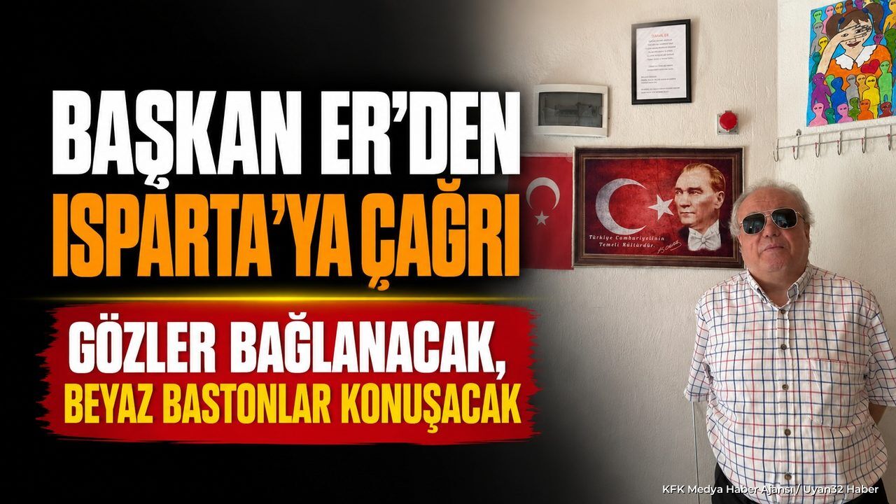 ISPARTA'DA GÖZLERİNİ BAĞLAYIP YÜRÜYECEKLER